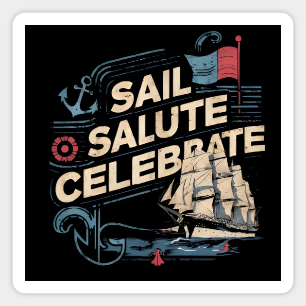 Sail salute celebrate - fleet week Magnet by CreationArt8